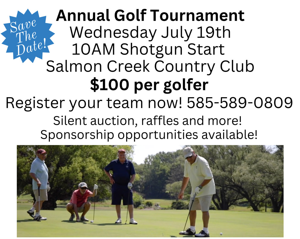 Save the date! Annual Golf Tournament. Wednesday, July 19th at 10am. Shotgun Start at Salmon Creek Country Club. $100 per golfer